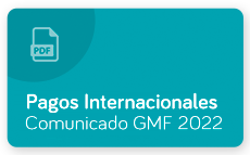 Ver PAGOS INTERNACIONALES Comunicado GMF 2022