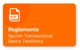 Ver Reglamento de la Opción transaccional Banca Telefónica , OTBT